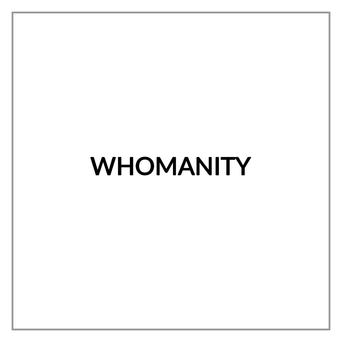 whomanity